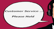 Customer Service … Please Hold!